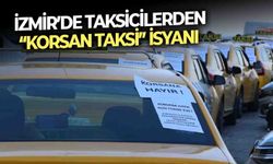 İzmir’de taksicilerden “Korsan taksi” isyanı