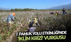 7. Pamuk Yolu Etkinliği'nde 'iklim krizi' vurgusu