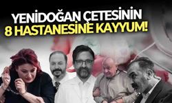 Yenidoğan çetesinin 8 hastanesine kayyum atandı!