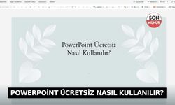 PowerPoint Ücretsiz Nasıl Kullanılır?