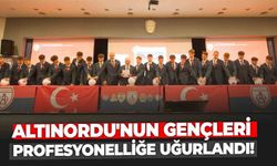 Altınordu'nun gençleri profesyonelliğe uğurlandı