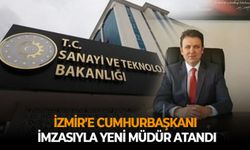 İzmir’e Cumhurbaşkanı imzasıyla yeni müdür atandı