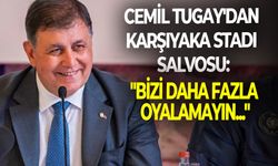 Cemil Tugay'dan Karşıyaka Stadı salvosu: ''Bizi daha fazla oyalamayın...''