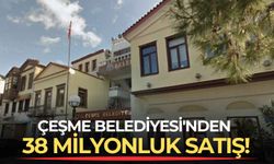 Çeşme Belediyesi'nden 38 milyonluk satış!