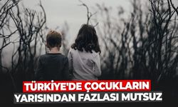 Türkiye'de çocukların yarısından fazlası mutsuz, kaygı zirvede