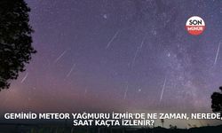 Geminid Meteor Yağmuru İzmir'de ne zaman, nerede, saat kaçta izlenir?