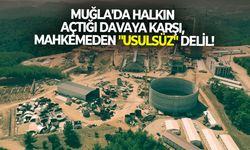 Muğla'da halkın açtığı davaya karşı, mahkemeden "usulsüz" delil!