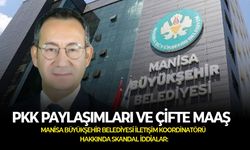 Manisa Büyükşehir Belediyesi İletişim Koordinatörü hakkında skandal iddialar: "PKK paylaşımları ve çifte maaş"