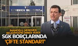 İmamoğlu, Menemen Belediyesi'ni örnek verdi: SGK borçlarında 'çifte standart'