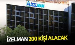 İZELMAN’dan personel duyurusu: 200 kişi alınacak