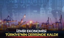 İzmir ekonomisi Türkiye’nin gerisinde kaldı