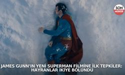 James Gunn’ın Yeni Superman Filmine İlk Tepkiler: Hayranlar İkiye Bölündü