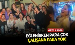 Eğlenirken para çok çalışana para yok!