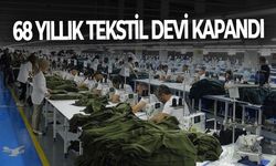 68 yıllık tekstil devi kapandı