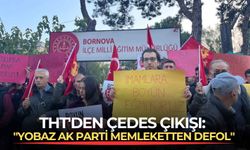 THT'den ÇEDES çıkışı: "Yobaz AK Parti memleketten defol"