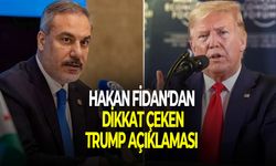 Hakan Fidan‘dan dikkat çeken Trump açıklaması!