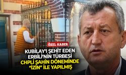 Kubilay’ı şehit eden Erbili’nin türbesi, CHPli Şahin döneminde “izin” ile yapılmış