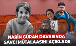 SON DAKİKA | Narin Güran davasında savcı mütalaasını açıkladı!