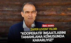 Zafer Levent Yıldır: "Kooperatif inşaatlarını tamamlama konusunda kararlıyız!"