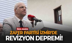 Zafer Partisi İzmir'de revizyon depremi!