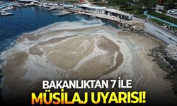 Bakanlıktan 7 ile müsilaj uyarısı!