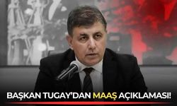 Başkan Tugay'dan maaş açıklaması!