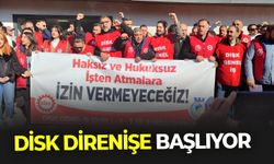 DİSK direnişe başlıyor