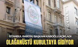 İstanbul Barosu 'olağanüstü kurultay' kararı aldı