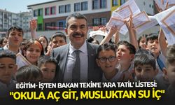 Eğitim-İş'ten Bakan Tekin'e 'Ara tatil' listesi: "Okula aç git, musluktan su iç"