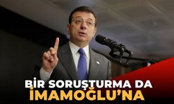 Bir soruşturmada Ekrem İmamoğlu'na açıldı!