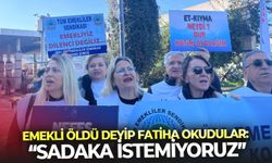 Emekli öldü deyip fatiha okudular: "Sadaka istemiyoruz"