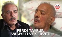 Ferdi Tayfur vasiyeti nedir? Serveti ne kadar? Cenazesi ne zaman nerede defnedilecek?