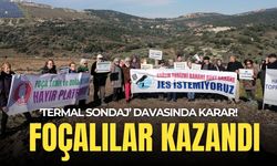 Termal sondaj davasında karar çıktı: Foçalılar kazandı!