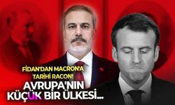 Dışişleri Bakanı Hakan Fidan'dan Fransa Cumhurbaşkanı Macron'a net mesaj: Sen Avrupa'nın küçük bir ülkesisin!