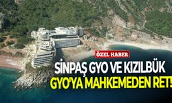 Sinpaş GYO ve Kızılbük GYO'ya mahkemeden ret!