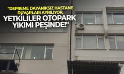 "Depreme dayanıksız hastane duvarları ayrılıyor, yetkililer otopark yıkımı peşinde!"