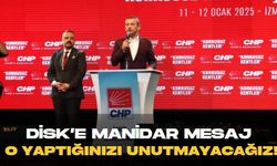 Özgür Özel DİSK’e seslendi: “İşler kötü gittiğinde karşıya geçmenizi unutmayacağız!”