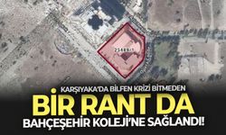 Karşıyaka’da Bilfen krizi bitmeden, bir rant da Bahçeşehir Koleji’ne sağlandı!