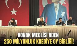 Konak Meclisi'nden 250 milyonluk krediye oy birliği!