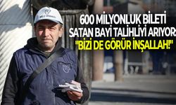 600 milyonluk bileti satan bayi talihliyi arıyor: "Bizi de görür inşallah!"