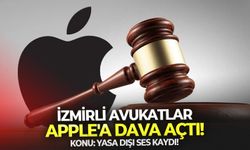 İzmirli avukatlar Apple'a dava açtı!