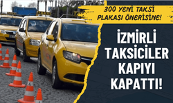 İzmir Büyükşehir Belediyesi'nin 300 yeni taksi plakası hamlesine İzmirli taksicilerden tepki var!