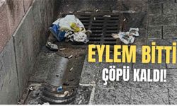 Eylem bitti çöpü kaldı!