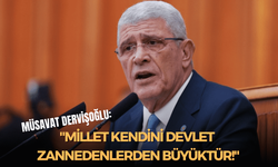 Müsavat Dervişoğlu: "Millet kendini devlet zannedenlerden büyüktür!"