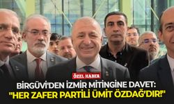 Birgüvi'den İzmir mitingine davet: "Her Zafer Partili Ümit Özdağ’dır!"