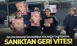 Özlem Eryakşi davasında solaklık tartışması: Sanıktan geri vites!