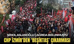 Aslanoğlu çağrıda bulunmuştu: CHP İzmir'den 'Beşiktaş' çıkarması