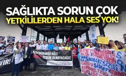 Sağlıkta sorun çok yetkililerden hala ses yok!