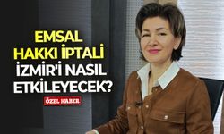 Emsal hakkı iptali İzmir'i nasıl etkileyecek?