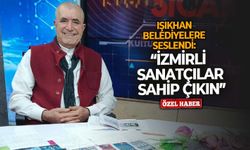 Işıkhan belediyelere seslendi: “İzmirli sanatçılara sahip çıkın”